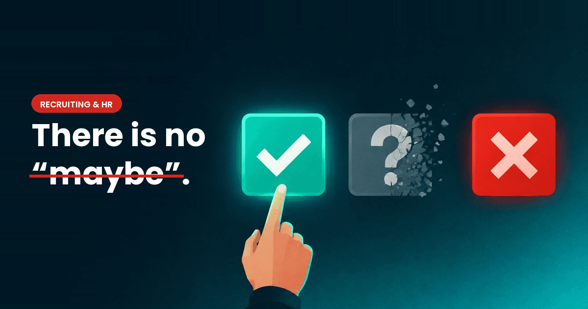 Graphic with the headline “There is no ‘maybe’” and the word “maybe” crossed out in red. Next to it, a hand is about to press a green check mark, while a grey question mark breaks apart and a red X stands on the other side.